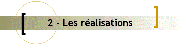 2 - Les r�alisations